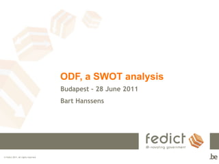 ODF, a SWOT analysis Budapest – 28 June 2011  Bart Hanssens 