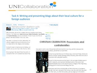 Task 4: Writing and presenting blogs about their local culture for a
foreign audience
10
 