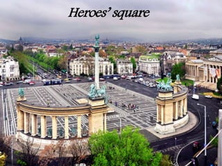 Heroes’ square
 
