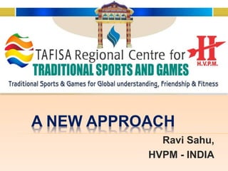 REGIONAL CENTER FOR TSG
A NEW APPROACH
Ravi Sahu,
HVPM - INDIA
 