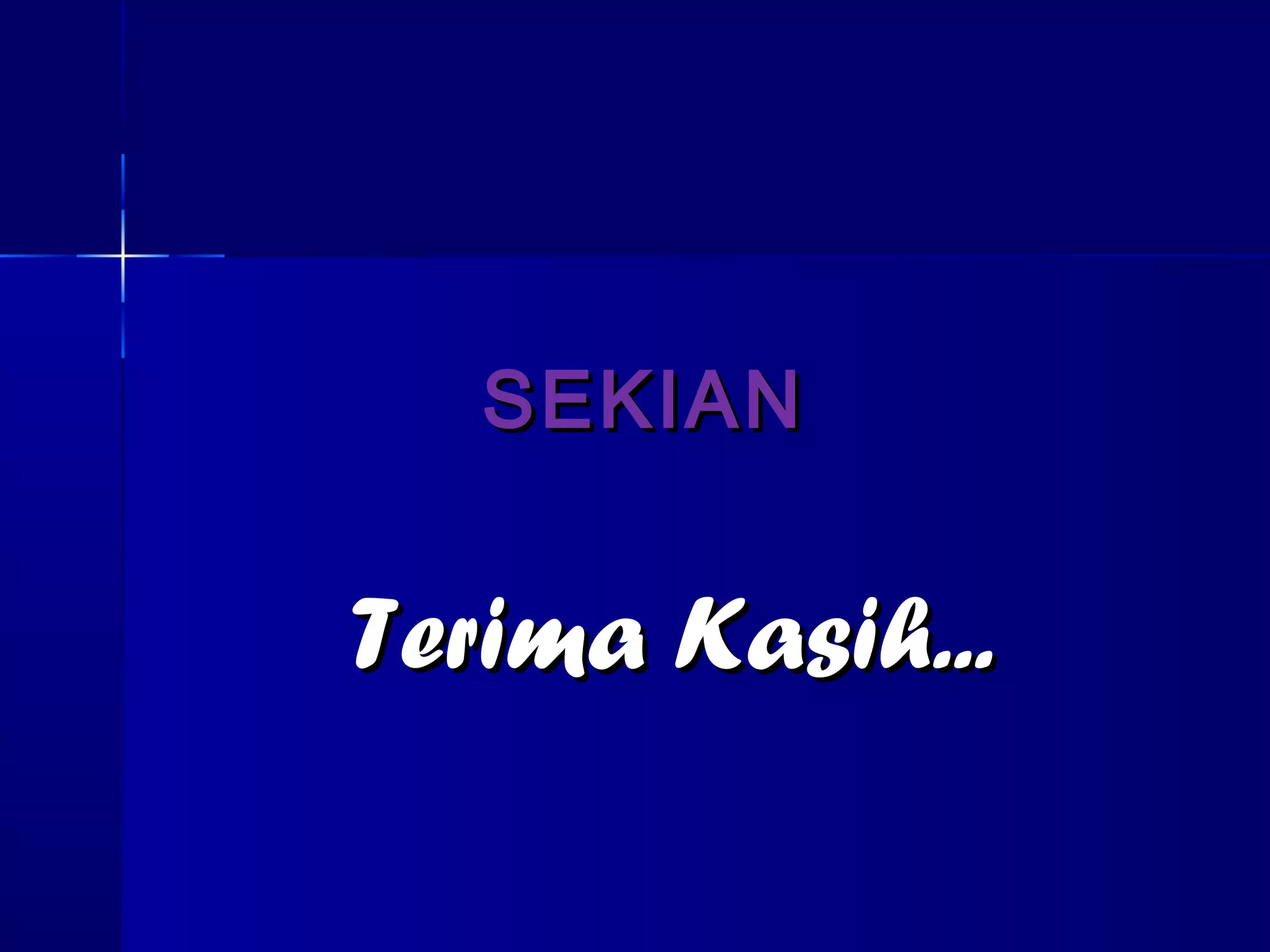 SEKIANSEKIAN
Terima Kasih...Terima Kasih...
 