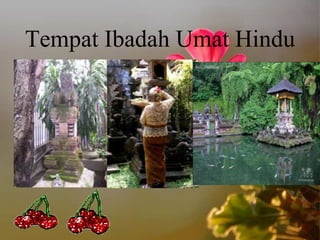 Tempat Ibadah Umat Hindu
 