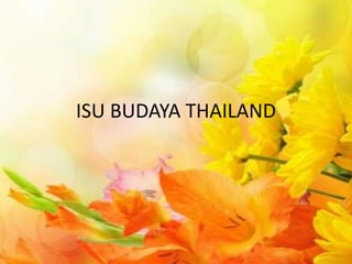 ISU BUDAYA THAILAND
 