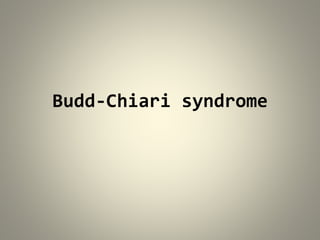 Budd-Chiari syndrome
 