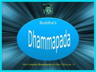 Dhammapada Buddha’s View Complete Dhammapada in 4 Sets. This is set - 4 1 