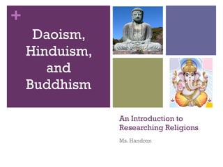 An Introduction to Researching Religions Ms. Handren ,[object Object]