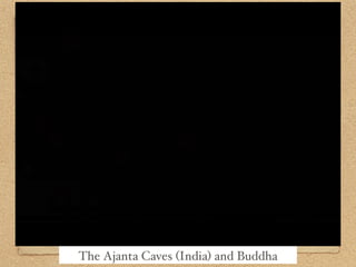 The Ajanta Caves (India) and Buddha 