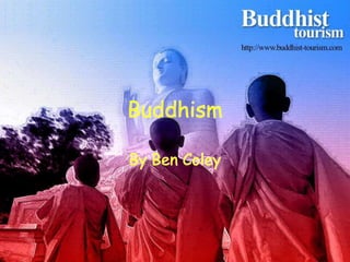 Buddhism By Ben Coley 