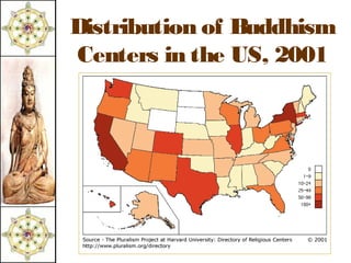 Distribution of Buddhism
Centers in the US, 2001
 