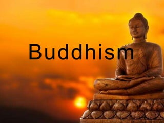 Buddhism
 