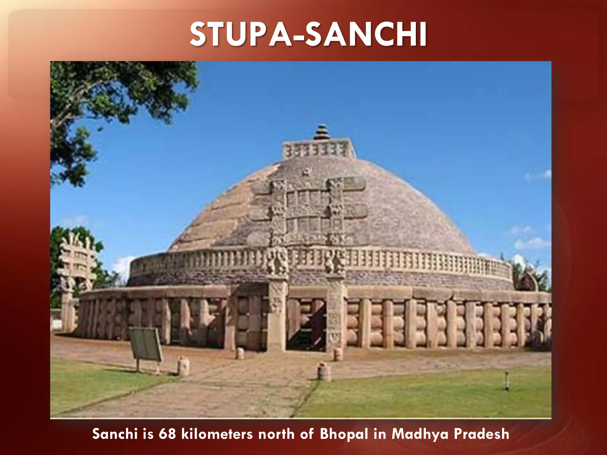 STUPA-SANCHI




Sanchi is 68 kilometers north of Bhopal in Madhya Pradesh
 