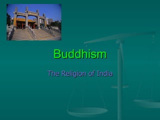 Buddhism The Religion of India 