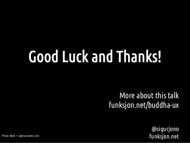 Good Luck And Thanks More