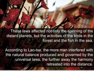 These laws affected not only the spinning of the
distant planets, but the activities of the birds in the
forest and the fi...