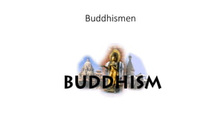 Buddhismen
 