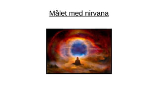 Målet med nirvana
 