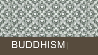 BUDDHISM
 