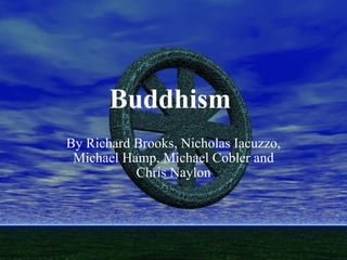 Buddhism By Richard Brooks, Nicholas Iacuzzo, Michael Hamp, Michael Cobler and Chris Naylon 