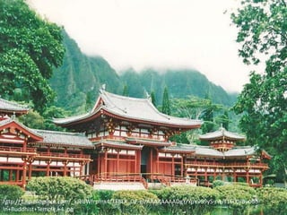 http://1.bp.blogspot.com/_xJeBWfrpmx4/TF6LX_QF-gl/AAAAAAAADgY/YpVv59yS-rw/s1600/Byodo-
In+Buddhist+Temple,+4.jpg
 