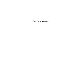 Caste system
 