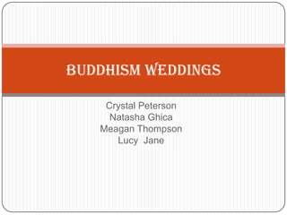 Crystal Peterson Natasha Ghica Meagan Thompson Lucy  Jane Buddhism Weddings 