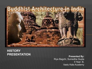 Presented By:
Riya Bagchi, Sumedha Gupta
II Year- B,
Vastu Kala Academy
HISTORY
PRESENTATION
 