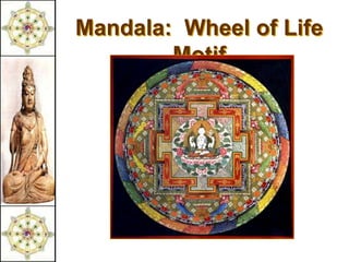 Mandala: Wheel of Life
        Motif
 