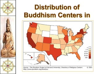 Distribution of
Buddhism Centers in
   the US, 2001
 