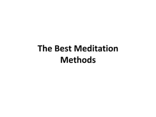 The Best Meditation Methods 