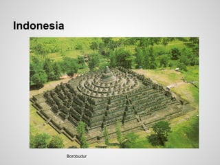 Indonesia




            Borobudur
 