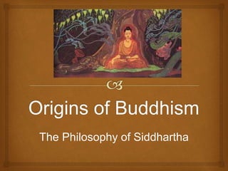 The Philosophy of Siddhartha
 