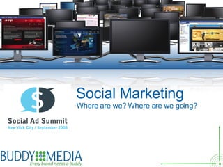 Insert text for Title Here Social Marketing Where are we? Where are we going? 