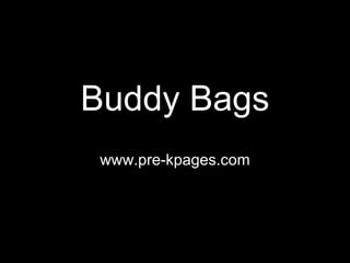 Buddy Bags www.pre-kpages.com 