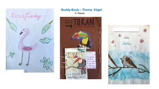 Buddy-Book – Thema: Vögel
6. Klasse
 