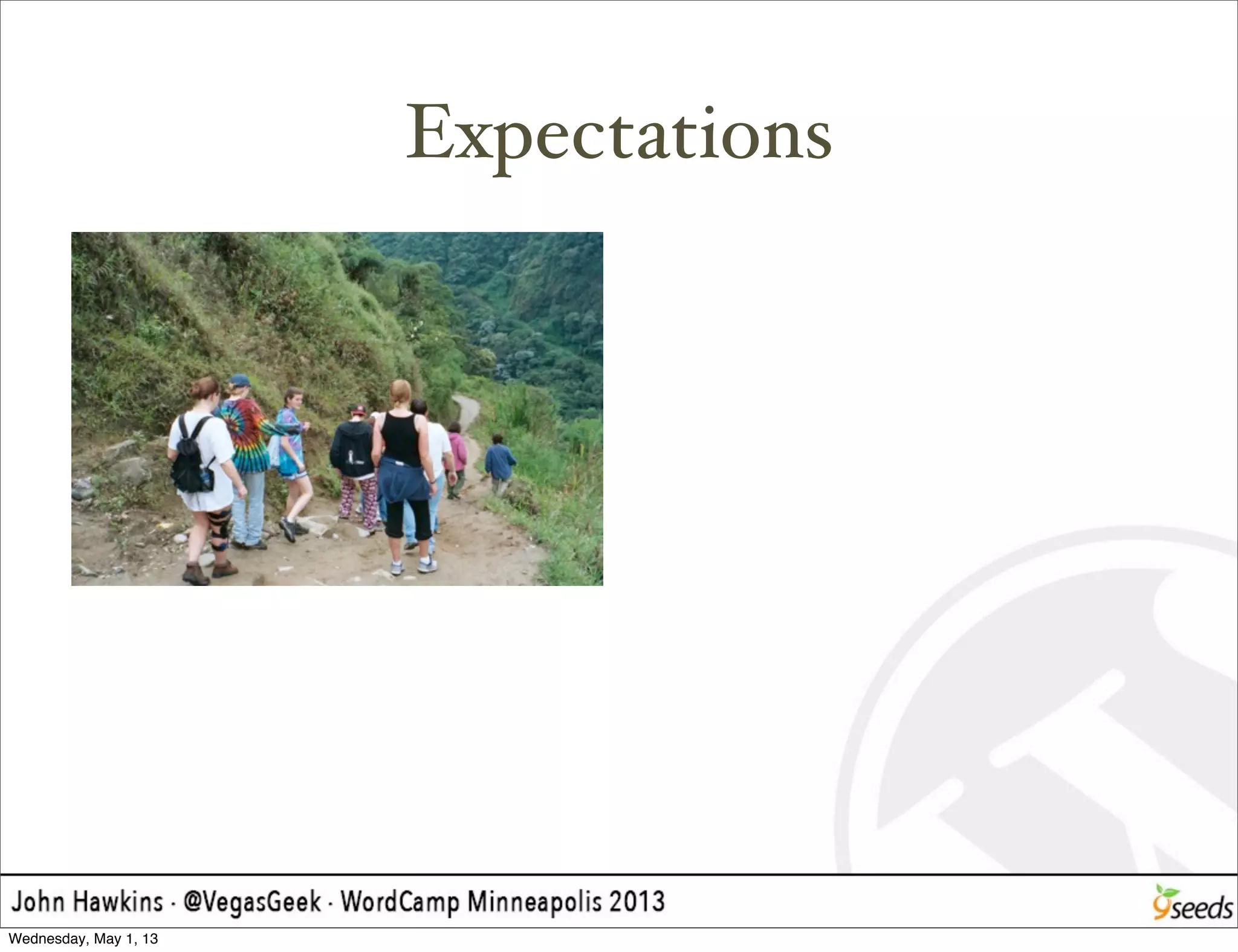 Expectations
Wednesday, May 1, 13
 