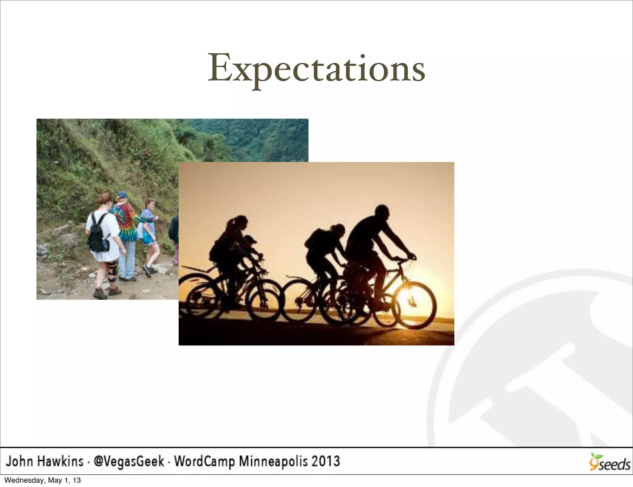 Expectations
Wednesday, May 1, 13
 