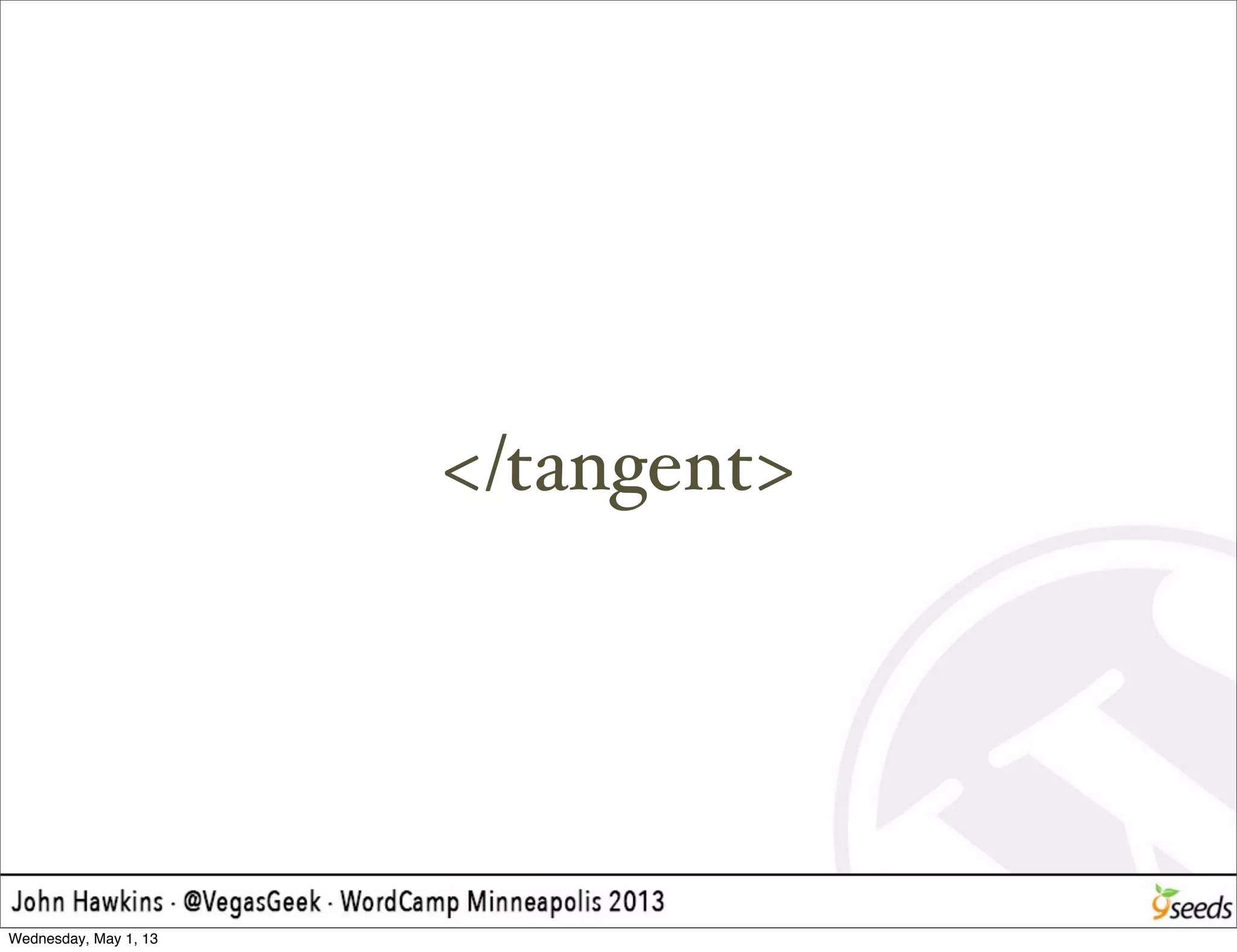 </tangent>
Wednesday, May 1, 13
 