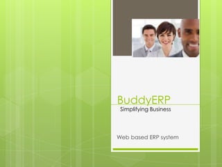 BuddyERP Simplifying Business Web based ERP system 