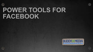 Power tools for Facebook 1 