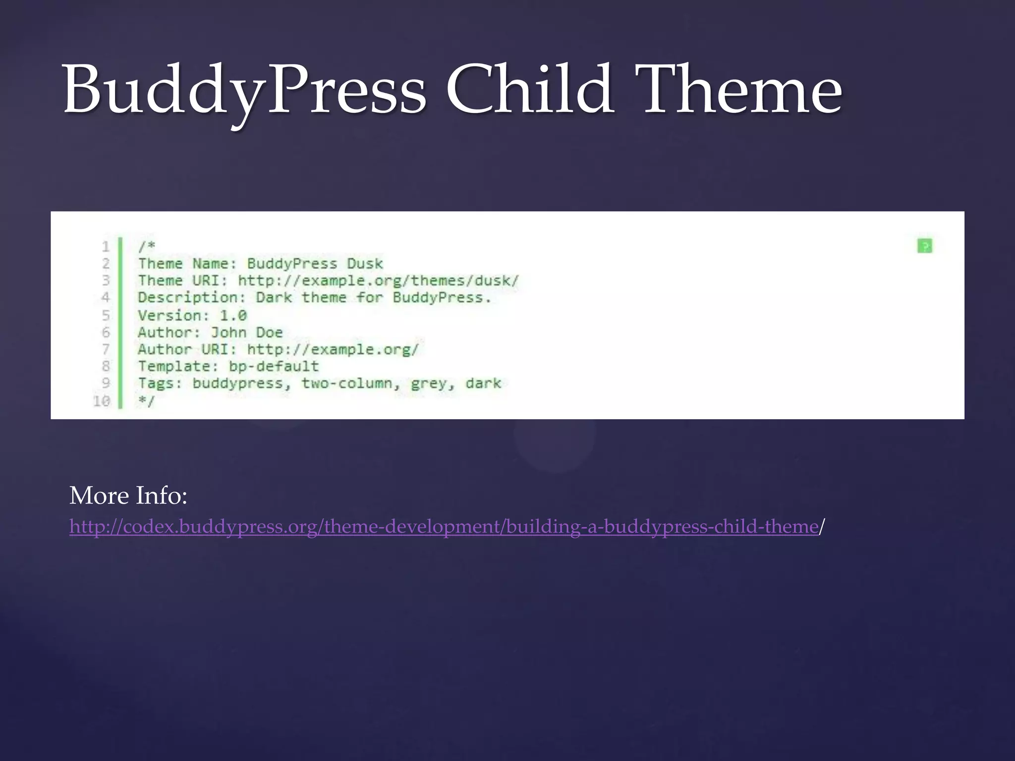 BuddyPress Child Theme




More Info:
http://codex.buddypress.org/theme-development/building-a-buddypress-child-theme/
 