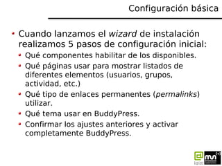 Configuración básica

Cuando lanzamos el wizard de instalación
realizamos 5 pasos de configuración inicial:
 Qué component...
