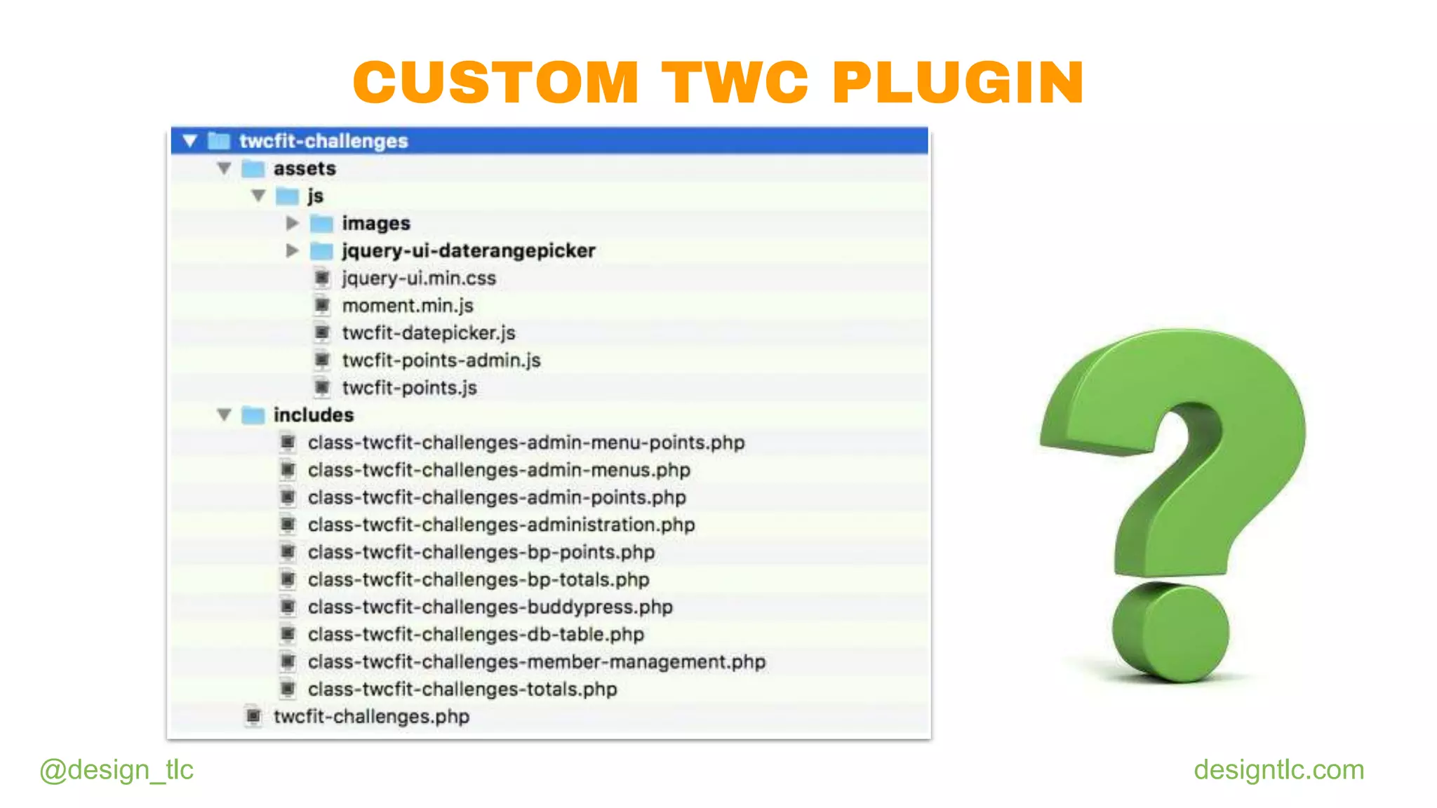 @design_tlc designtlc.com
CUSTOM TWC PLUGIN
 