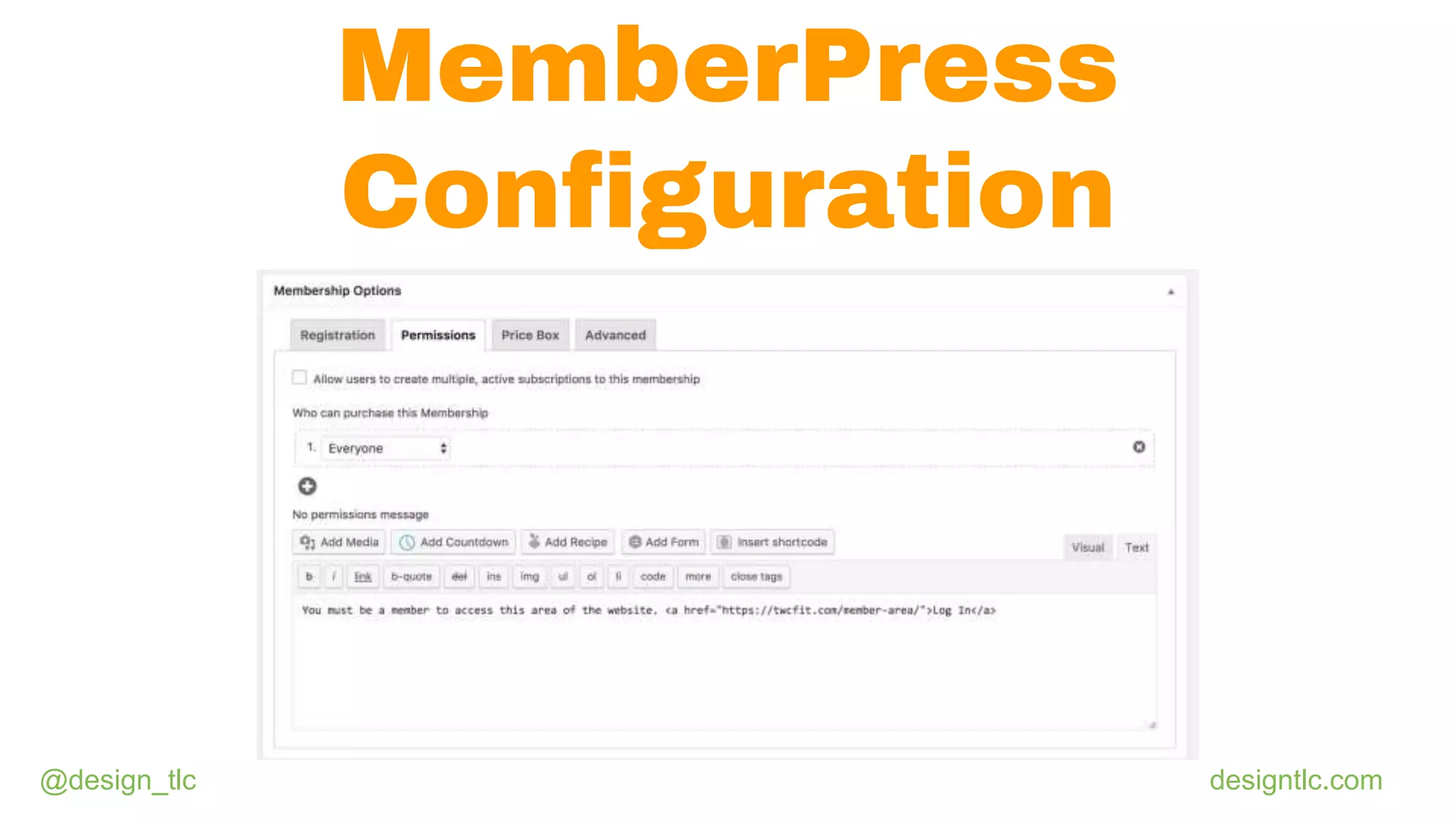 @design_tlc designtlc.com
MemberPress
Configuration
 