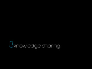 3knowledge sharing
 