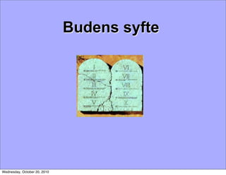 Budens syfte




Wednesday, October 20, 2010
 