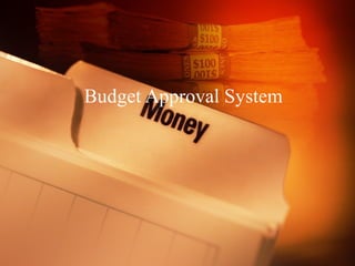 Budget Approval System

 