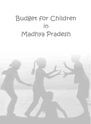Budget for Children
in
Madhya Pradesh
 