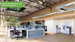 Budget-Friendly Office Renovation Ideas That Look Premium | PPTX