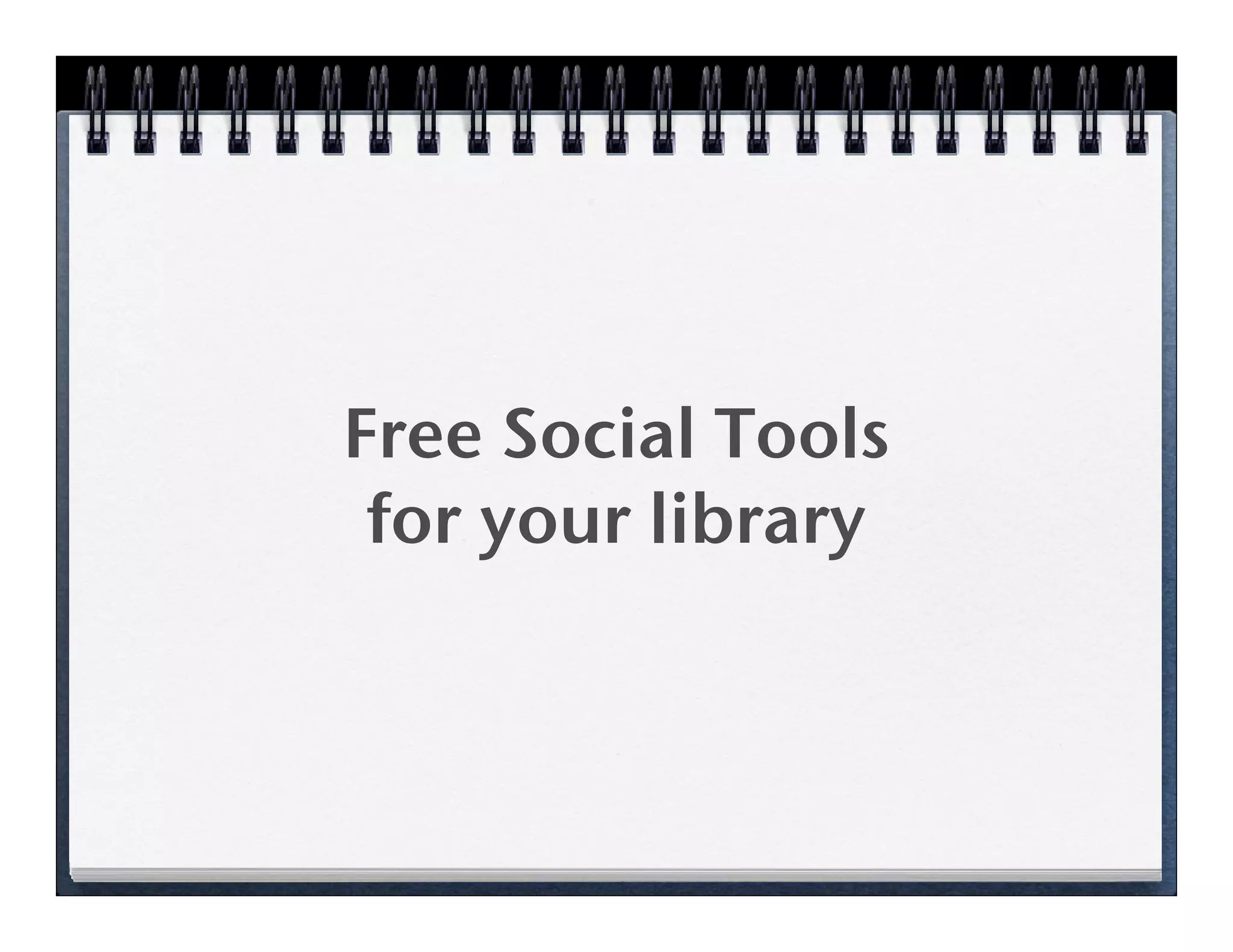 Free Social Tools
 for your library
 