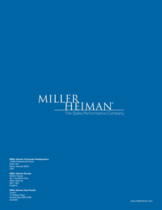 Miller Heiman Corporate Headquarters
10509 Professional Circle
Suite 100
Reno, Nevada 89521
USA

Miller Heiman Europe
Nels...